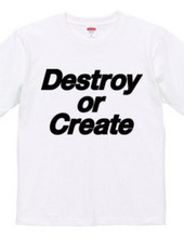 Destroy or Create 01