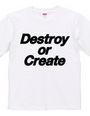 Destroy or Create 01