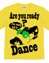 I'm ready for dance