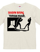 SHADOW 　BOXING