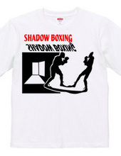 SHADOW 　BOXING