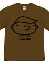 （ ´_つ｀）GAIJIN