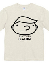 （ ´_つ｀）GAIJIN