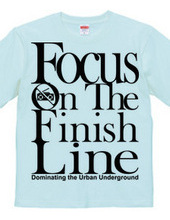 Focus On The Finish Line