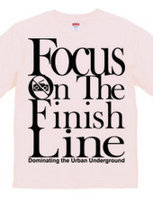 Focus On The Finish Line