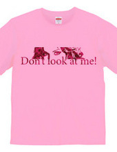 Don t look at me! (pink)