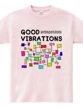 GOOD VIBRATIONS