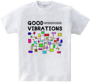 GOOD VIBRATIONS