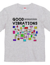 GOOD VIBRATIONS