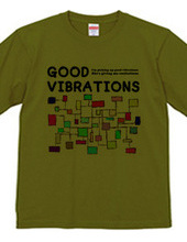 GOOD VIBRATIONS