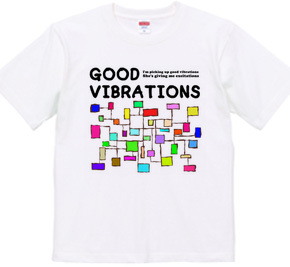 GOOD VIBRATIONS