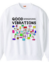 GOOD VIBRATIONS