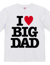 I LOVE BIG DAD