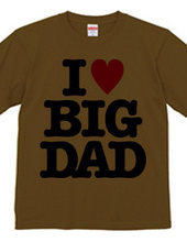 I LOVE BIG DAD