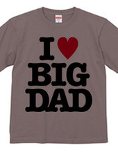 I LOVE BIG DAD