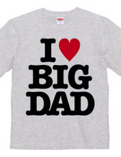 I LOVE BIG DAD