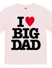 I LOVE BIG DAD