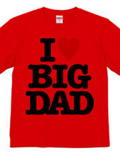 I LOVE BIG DAD