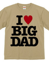 I LOVE BIG DAD