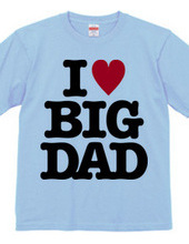 I LOVE BIG DAD