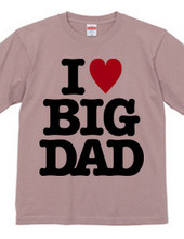 I LOVE BIG DAD