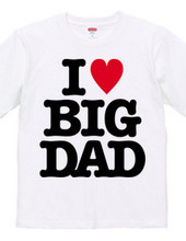 I LOVE BIG DAD