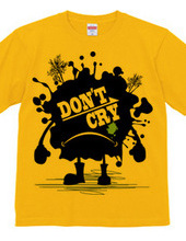 DON'T CRY