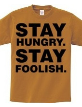 Stay Hungry. Stay Foolish.