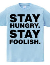 Stay Hungry. Stay Foolish.