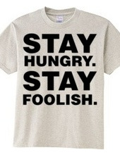 Stay Hungry. Stay Foolish.