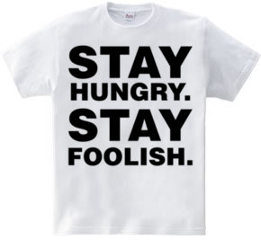 Stay Hungry. Stay Foolish.