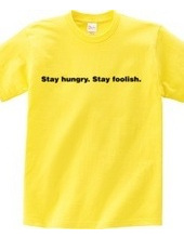 Stay Hungry. Stay Foolish.