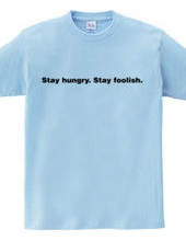 Stay Hungry. Stay Foolish.