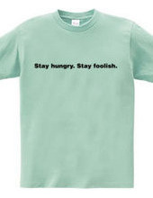 Stay Hungry. Stay Foolish.