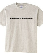 Stay Hungry. Stay Foolish.