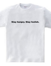 Stay Hungry. Stay Foolish.