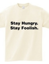 Stay Hungry. Stay Foolish.