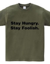 Stay Hungry. Stay Foolish.