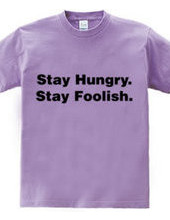 Stay Hungry. Stay Foolish.