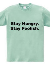 Stay Hungry. Stay Foolish.