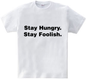 Stay Hungry. Stay Foolish.