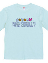 DO YOU LOVE BASKETBALL？