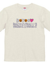 DO YOU LOVE BASKETBALL？