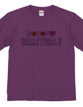 DO YOU LOVE BASKETBALL？