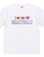 DO YOU LOVE BASKETBALL?