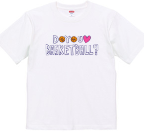 DO YOU LOVE BASKETBALL？