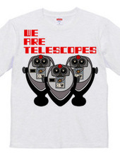 我々は望遠鏡だ。