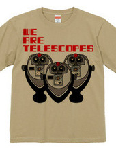 We're a telescope.