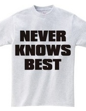 NEVER_KNOWS_BEST