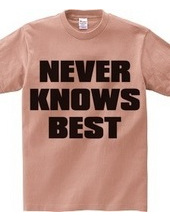 NEVER_KNOWS_BEST